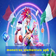 monstros elementais apk